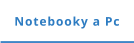 Notebooky a Pc